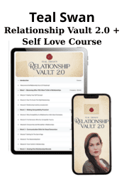 Relationship Vault 2.0 + Self Love Course By Teal Swan