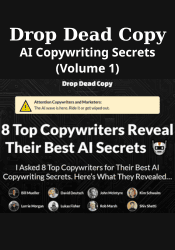 AI Copywriting Secrets (Volume 1) - Drop Dead Copy