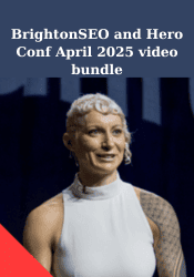 BrightonSEO and Hero Conf April 2025 video bundle