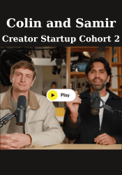 Creator Startup Cohort 2 - Colin and Samir