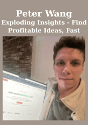 Exploding Insights - Find Profitable Ideas, Fast - Peter Wang
