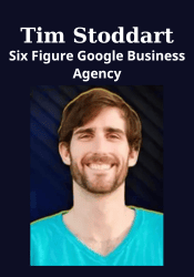Six Figure Google Business Agency - Tim Stoddart