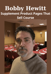 Supplement Product Pages That Sell Course - Bobby Hewitt