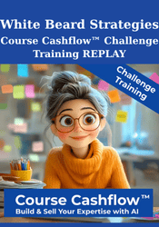 Course Cashflow™ Challenge Training REPLAY - White Beard Strategies