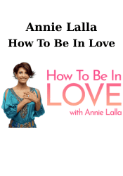 How To Be In Love - Annie Lalla