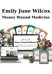 Money Wound Medicine - Emily June Wilcox