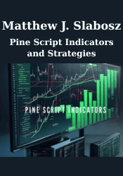 Pine Script Indicators and Strategies - Matthew J. Slabosz
